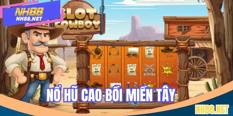 Nổ Hũ Cao Bồi Miền Tây